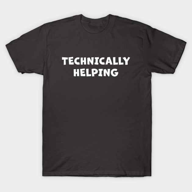 Technically Helping (in white) T-Shirt by Phil Tessier